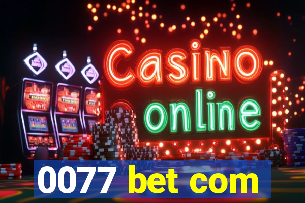 0077 bet com